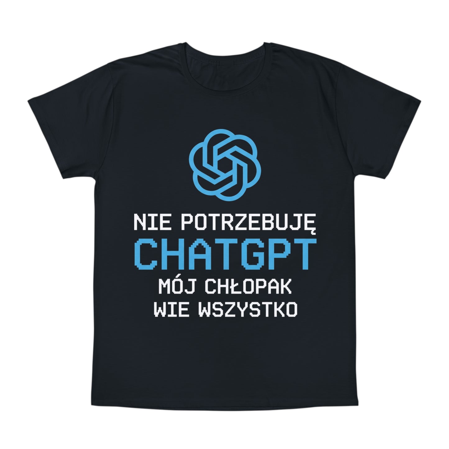 Nie potrzebuję ChatGPT - Mój Chłopak wie wszystko | Koszulka unisex